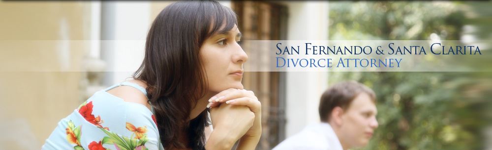 San Fernando & Santa Clarita Divorce Attorney